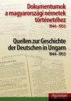   Dokumentumok a magyarországi németek történetéhez 1944–1953