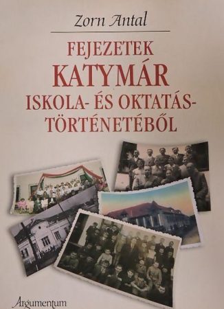 Fejezetek Katymár iskola-és oktatástörténetéből