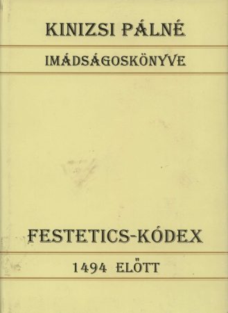 Festetics-kódex 1494 előtt – Régi magyar kódexek 20.