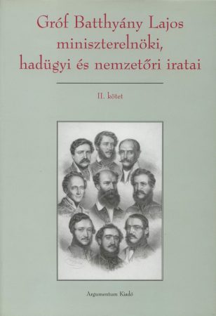 Gróf Batthyány Lajos miniszterelnöki, hadügyi és nemzetőri iratai I–II.