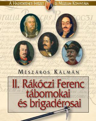 II. Rákóczi Ferenc tábornokai és brigadérosai