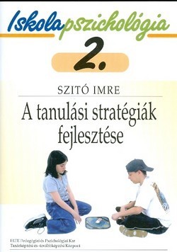 Iskolapszichológia 2. – A tanulási stratégiák fejlesztése