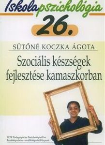 Iskolapszichológia 26. – Szociális készségek fejlesztése kamaszkorban