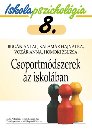 Iskolapszichológia 8. – Csoportmódszerek az iskolában