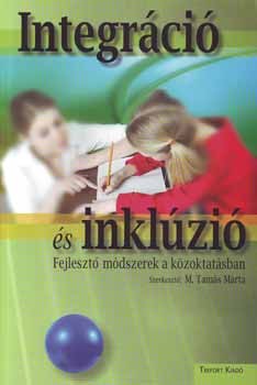 Integráció és inklúzió. Fejlesztő módszerek a közoktatásban