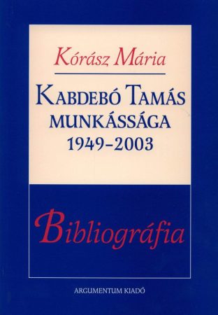 Kabdebó Tamás munkássága 1949–2003