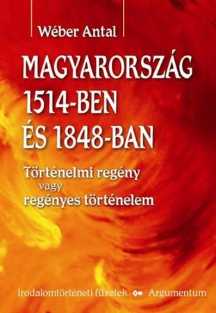 Magyarország 1514-ben és 1848-ban – Irodalomtörténeti füzetek 169.