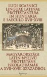   Magyarországi latin nyelvű protestáns iskoladrámák a XVII–XVIII. századból