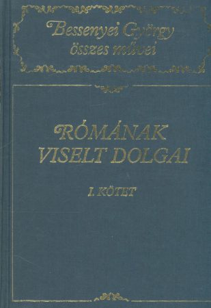 Rómának viselt dolgai 1—2. — Bessenyei György összes művei. Kritikai kiadás