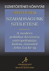 Szabadságunk születése – Eszmetörténeti könyvtár 13.