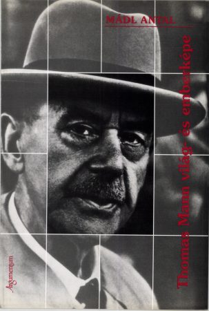 Thomas Mann világ- és emberképe