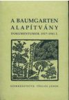   A Baumgarten alapítvány. Dokumentumok 1917–1941. I–III.