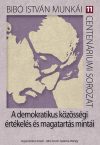   A demokratikus közösségi értékelés és magatartás mintái – Bibó István munkái 11.