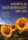 Agrárvilág Magyarországon. 1848–2004