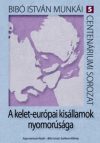   A kelet-európai kisállamok nyomorúsága – Bibó István munkái 5.