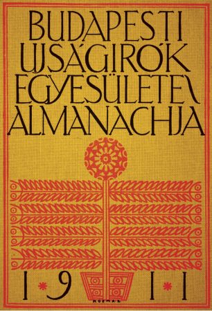 A Budapesti Ujságírók Egyesülete Almanachja. 1911.