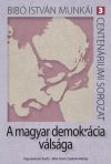 A magyar demokrácia válsága – Bibó István munkái 3.