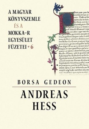Andreas Hess – A Magyar Könyvszemle és a MOKKA-R egyesület füzetei 6.