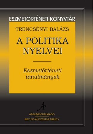 A politika nyelvei – Eszmetörténeti könyvtár 6.