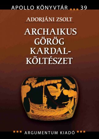 Archaikus görög kardalköltészet – Apollo Könyvtár 39.