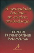 A szabadság értelme – az értelem szabadsága