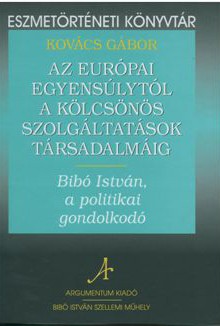 Az európai egyensúlytól a kölcsönös szolgáltatások társadalmáig – Eszmetörténeti könyvtár 3.