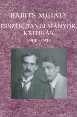 Babits Mihály Esszék, tanulmányok, kritikák 1900–1911