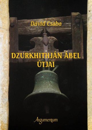 Dzurkhithján Ábel útjai