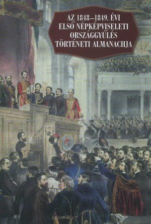 Az 1848–1849. évi első népképviseleti országgyűlés történeti almanachja