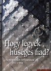 Hogy legyek hűséges fiad?