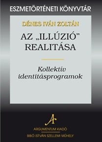 Az „illúzió” realitása – Eszmetörténeti könyvtár 16.