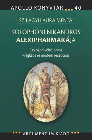 Kolophóni Nikandros Alexipharmakája – Apollo Könyvtár 40.
