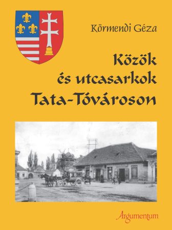 Közök és utcasarkok Tata-Tóvároson