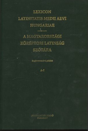 A magyarországi középkori latinság szótára I. pótkötet