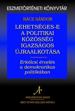 Lehetséges-e a politikai közösség igazságos újraalkotása – Eszmetörténeti könyvtár 19.
