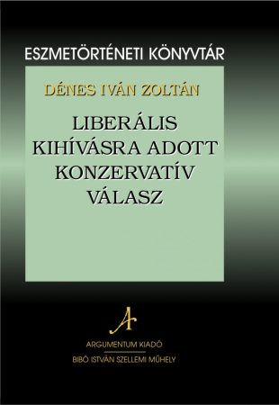 Liberális kihívásra adott konzervatív válasz – Eszmetörténeti könyvtár 11.