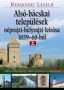 Alsó-bácskai települések néprajzi-helyrajzi leírása 1859–60-ból. 1–2.