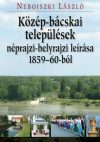   Közép-bácskai települések néprajzi-helyrajzi leírása 1859–60-ból