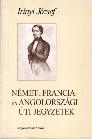 Német-, francia- és angolországi úti jegyzetek