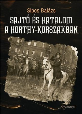 Sajtó és hatalom a Horthy-korszakban