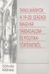   Tanulmányok a 19–20. századi magyar társadalom politikatörténetéből