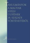   Tanulmányok a magyar nyelv ügyének 18. századi történetéből