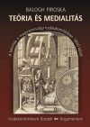   Teória és medialitás – Irodalomtörténeti füzetek 159.