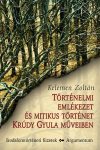   Történelmi emlékezet és mitikus történet Krúdy Gyula műveiben – Irodalomtörténeti füzetek 155.