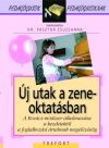   Új utak a zeneoktatásban. A Kovács-módszer alkalmazása a kezdetektől a foglalkozási ártalmak megelőzéséig – Pedagógusok pedagógusoknak