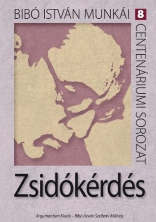 Zsidókérdés – Bibó István munkái 8.